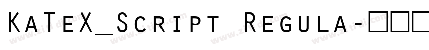 KaTeX_Script Regula字体转换